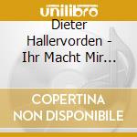 Dieter Hallervorden - Ihr Macht Mir Mut (In Dieser Zeit) (Enhanced) cd musicale di Dieter Hallervorden
