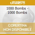 1000 Bombs - 1000 Bombs cd