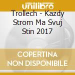 Trollech - Kazdy Strom Ma Svuj Stin 2017 cd musicale di Trollech