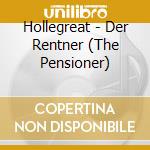 Hollegreat - Der Rentner (The Pensioner) cd