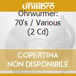 Ohrwurmer: 70's / Various (2 Cd) cd