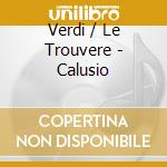 Verdi / Le Trouvere - Calusio cd