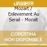 Mozart / Enlevement Au Serail - Moralt cd