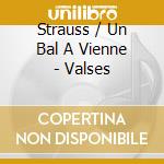 Strauss / Un Bal A Vienne - Valses cd