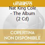 Nat King Cole - The Album (2 Cd) cd musicale di Nat King Cole