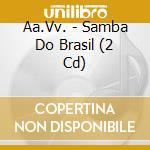 Aa.Vv. - Samba Do Brasil (2 Cd) cd