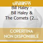 Bill Haley - Bill Haley & The Comets (2 Cd) cd