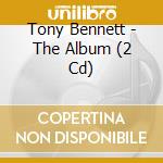 Tony Bennett - The Album (2 Cd) cd musicale di Tony Bennett