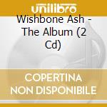 Wishbone Ash - The Album (2 Cd) cd musicale di Wishbone Ash