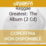 Reggae Greatest: The Album (2 Cd) cd