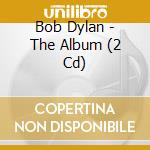 Bob Dylan - The Album (2 Cd) cd