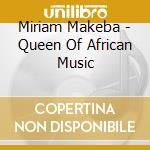 Miriam Makeba - Queen Of African Music cd