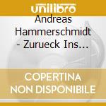 Andreas Hammerschmidt - Zurueck Ins Glueck cd musicale di Andreas Hammerschmidt