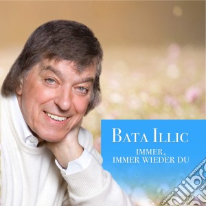 Bata Illic - Immer, Immer Wieder Du cd musicale di Bata Illic