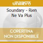 Soundary - Rien Ne Va Plus cd