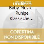Baby Musik - Ruhige Klassische Cellomusik F?R Babys cd
