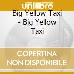 Big Yellow Taxi - Big Yellow Taxi cd