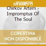 Chirkov Artem - Impromptus Of The Soul cd