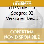 (LP Vinile) La Spagna: 32 Versionen Des Liedes / Various vinile