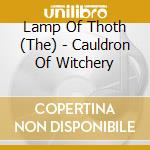 Lamp Of Thoth (The) - Cauldron Of Witchery cd
