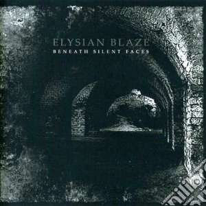 Elysian Blaze - Beneath Silent Faces cd musicale di Blaze Elysian