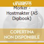 Morker - Hostmakter (A5 Digibook) cd musicale di M?Rker