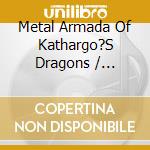 Metal Armada Of Kathargo?S Dragons / Various cd