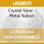 Crystal Viper - Metal Nation cd musicale di Crystal Viper