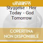 Styggelse - Heir Today - God Tomorrow cd