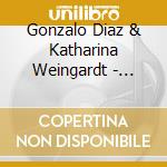Gonzalo Diaz & Katharina Weingardt - Cantares - Lieder Von Sonne Und Eis cd