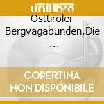 Osttiroler Bergvagabunden,Die - Osttirol,Mein Bergtirol cd