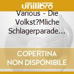 Various - Die Volkst?Mliche Schlagerparade Vol.9 cd