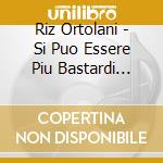 Riz Ortolani - Si Puo Essere Piu Bastardi Dell'Ispettore Cliff cd