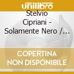 Stelvio Cipriani - Solamente Nero / O.S.T.