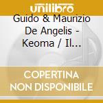 Guido & Maurizio De Angelis - Keoma / Il Cacciatore Di Squali / O.S.T. cd musicale di Guido & Maurizio De Angelis