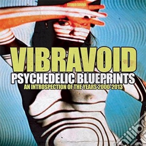 Vibravoid - Psychedelic Blueprints cd musicale di Vibravoid
