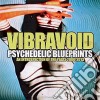 Vibravoid - Psychedelic Blueprints cd