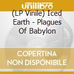 (LP Vinile) Iced Earth - Plagues Of Babylon vinile
