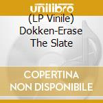 (LP Vinile) Dokken-Erase The Slate vinile