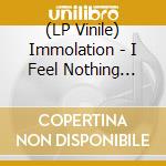 (LP Vinile) Immolation - I Feel Nothing (Shaped Picture Disc) vinile