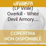 (LP Vinile) Overkill - White Devil Armory (Ltd Gatefold Pop Up) (2 Lp) vinile