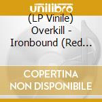 (LP Vinile) Overkill - Ironbound (Red Vinyl) (2 Lp) vinile