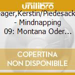 Moll,Anne/Dreager,Kerstin/Piedesack,Gordon/+++ - Mindnapping 09: Montana Oder Eine Seltsame Schleif cd