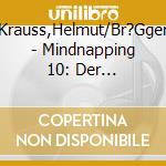 Dux,Eckart/Krauss,Helmut/Br?Gger,Katja/+++ - Mindnapping 10: Der Traumt?Nzer cd