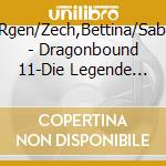 Kluckert,J?Rgen/Zech,Bettina/Sabel,Martin/+ - Dragonbound 11-Die Legende Von Katarak (2.Staffe cd