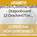 Kluckert,J?Rgen/Zech,Bettina/Sabel,Martin/+++ - Dragonbound 12-Drachent?Ter (2.Staffel) cd