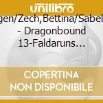 Kluckert,J?Rgen/Zech,Bettina/Sabel,Martin/+++ - Dragonbound 13-Faldaruns Spiel cd