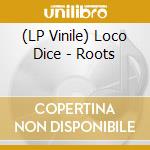(LP Vinile) Loco Dice - Roots vinile