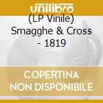 (LP Vinile) Smagghe & Cross - 1819 vinile