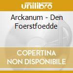 Arckanum - Den Foerstfoedde cd musicale di Arckanum